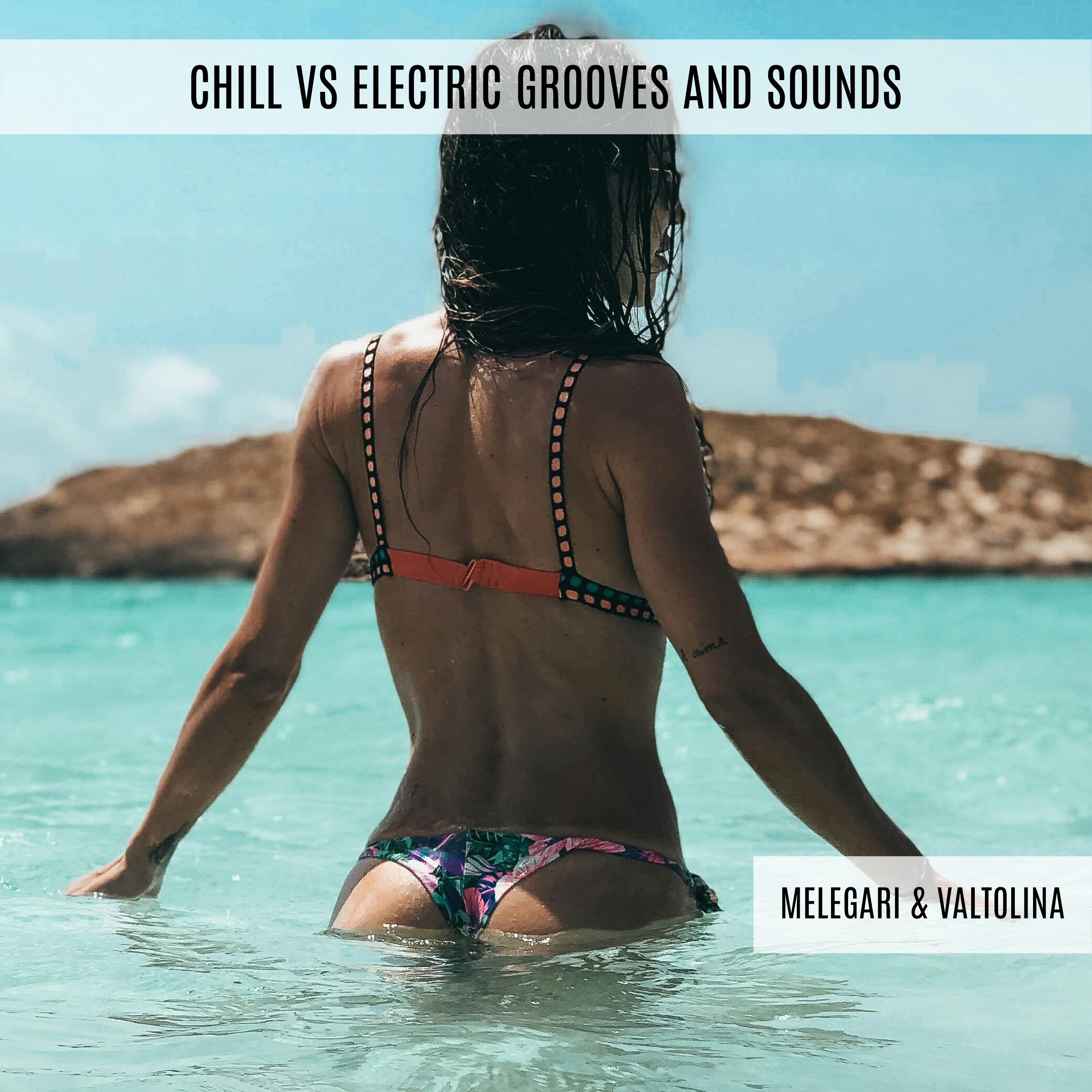 Chill VS Electric Grooves and Sounds